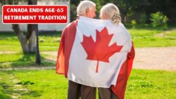 Canada Ends Traditional Age-65 Retirement — New federal framework introduces two flexible retirement pathways for eligible seniors